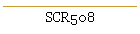 SCR508